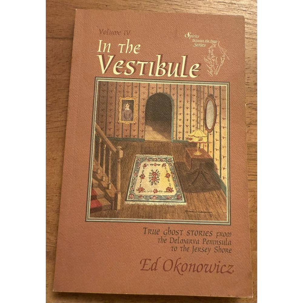 Spirits Between‎ The Bays Volume IV In The Vestibule Ed Okonowicz signed